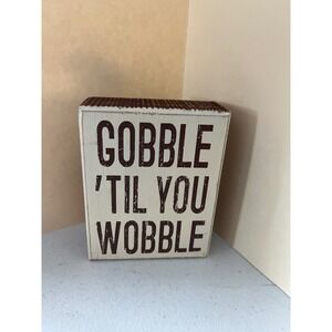 Designs by Kathy Gobble Til You Wobble Thanksgiving Wood Box Sign Decor Brown